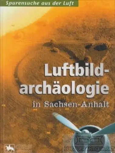 Buch: Luftbildarchäologie in Sachsen-Anhalt, Fröhlich, Siegfried. 1997