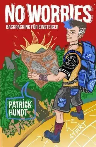 Buch: No Worries: Backpacking für Einsteiger, Hundt, Patrick, 2014
