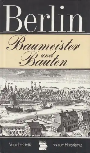 Buch: Berlin - Baumeister und Bauten, Kieling, Uwe. 1987, VEB Tourist Verlag