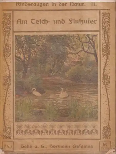 Heft: Am Teich- und Flußufer, Kinderaugen der Natur 2, Buckley, 1910, Gesenius