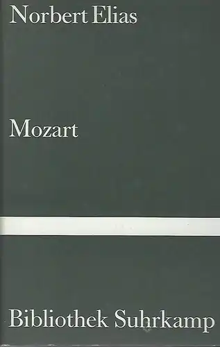 Buch: Mozart, Elias, Norbert, 1991, Suhrkamp, Zur Soziologie eines Genies