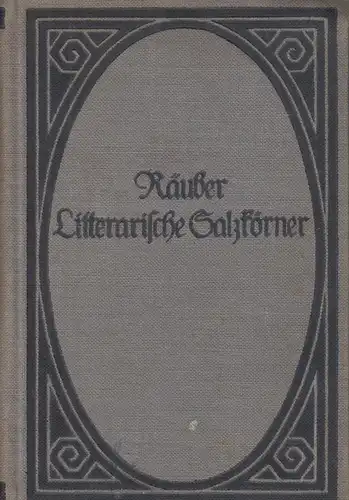 Buch: Litterarische Salzkörner, Räuber, R. (Hrsg.), ca. 1897, Philipp Reclam jun