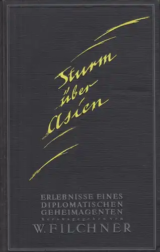 Buch: Sturm über Asien, Filchner, Wilhelm. 1924, Verlag Neufeld & Henius