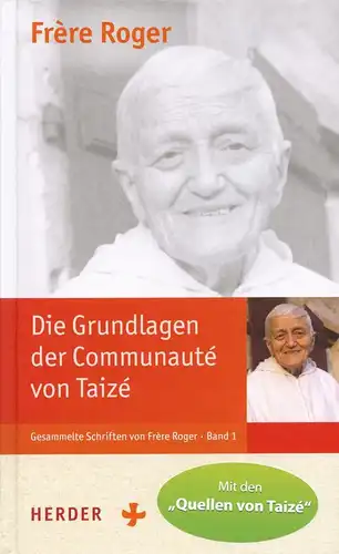 Buch: Die Grundlagen der Communaute von Taize, Roger, Frere, 2016, Verlag Herder