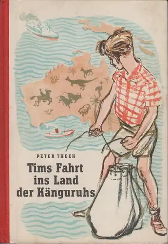 Buch: Tims Fahrt ins Land der Känguruhs, Theek, Peter. 1961, gebraucht, gut