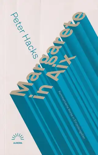 Buch: Margarete in Aix, Hacks, Peter, 2010, Aurora Verlag, Komödie in 5 Aufzügen