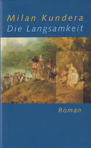 Buch: Die Langsamkeit, Kundera, Milan, 1995, Carl Hanser Verlag, Roman