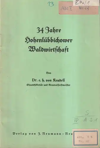 Broschur: 34 Jahre Hohenlübbichower Waldwirtschaft, von Keudell, Neumann-Neudamm