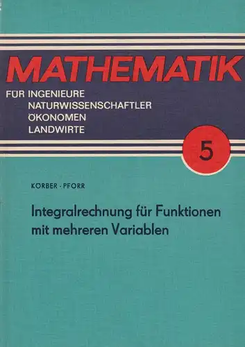 Mathematik 5 Integralrechnung für Funktionen mit mehreren Variablen, Körber 1989