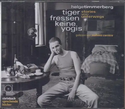 CD-Box: Helge Timmerberg - Tiger fressen keine Yogis. 2002, Mathieu Carriere
