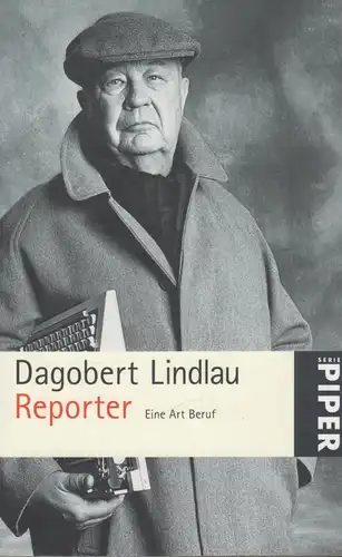 Buch: Reporter, Lindlau, Dagobert, 2007, Piper, Eine Art Beruf, gebraucht