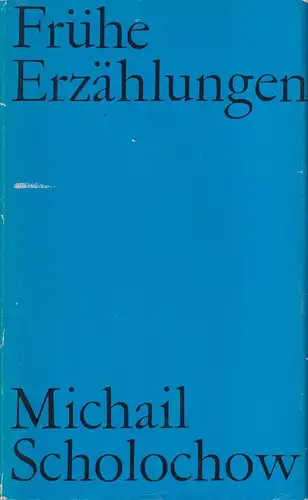 Buch: Frühe Erzählungen, Scholochow, Michail. 1981, Volk und Welt, gebraucht gut