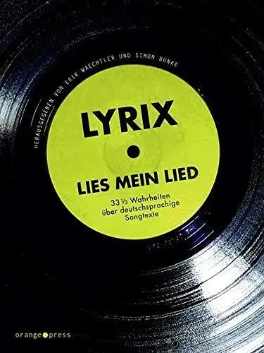 Buch: Lyrix: lies mein Lied, Waechtler, Erik, 2011, Orange-Press, gebraucht