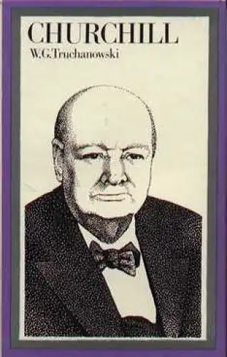 Buch: Winston Churchill, Truchanowski, W.G. 1974, Eine politische Biographie