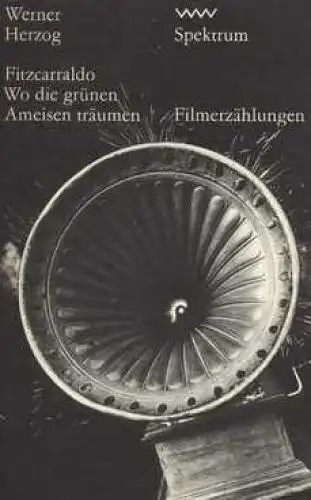 Buch: Fitzcarraldo. Wo die grünen Ameisen träumen, Herzog, Werner. Spektrum