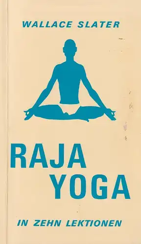 Buch: Raja-Yoga, Slater, V. W., 1986, Adyar-Verlag, Schulungskurs, gebraucht