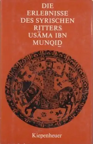 Buch: Die Erlebnisse des syrischen Ritters Usama ibn Munqid, Usama ibn Munqid