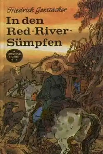 Buch: In den Red-River-Sümpfen, Gerstäcker, Friedrich. Spannend erzählt, 1976