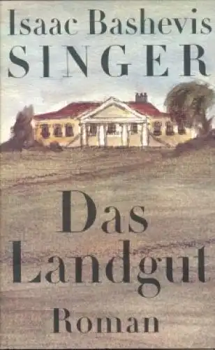 Buch: Das Landgut, Singer, Isaac Bashevis. 1981, Verlag Volk und Welt, Roman