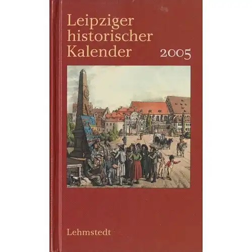 Buch: Leipziger historischer Kalender 2005, Schulze, Michael. 2004