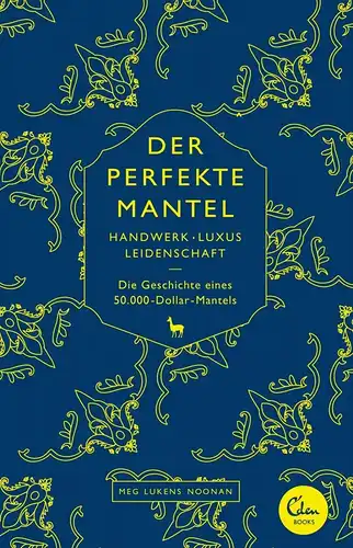 Buch: Der perfekte Mantel: Handwerk, Luxus, Leidenschaft, Lukens Noonan, Meg
