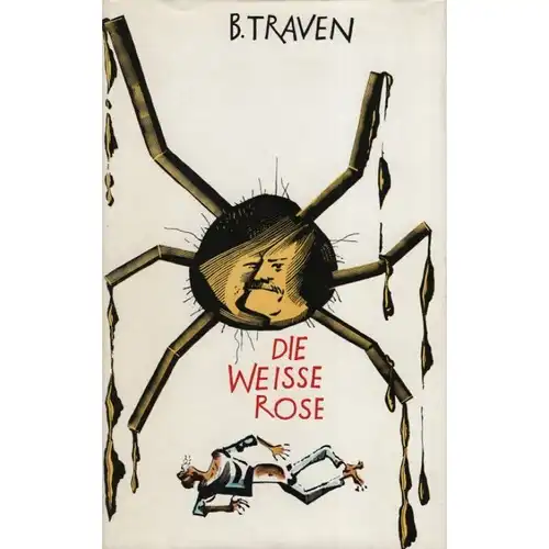 Buch: Die weisse Rose, Traven, B. Ausgewählte Werke, 1972, Verlag Volk und Welt