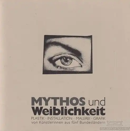 Buch: Mythos und Weiblichkeit, GEDOK Brandenburg, Stiftung Stift Neuzelle. 1998
