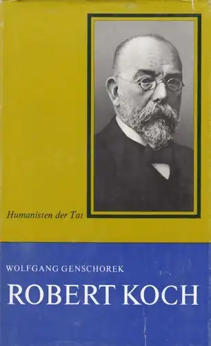 Buch: Robert Koch, Genschorek, Wolfgang. Humanisten der Tat, 1982