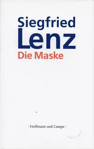 Buch: Die Maske, Lenz, Siegfried. 2011, Hoffmann und Campe Verlag, Erzählungen