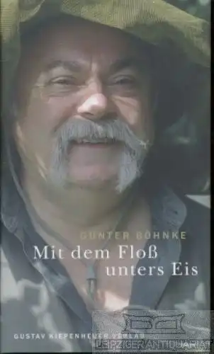 Buch: Mit dem Floß unters Eis, Böhnke, Gunter. 2002, Kiepenheuer Verlag