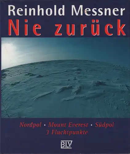 Buch: Nie zurück, Messner, Reinhold, 1996, BLV, gebraucht, gut