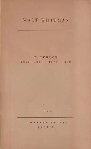 Buch: Tagebuch 1862-1864, 1876-1882, Walt Whitman, 1946, Suhrkamp Verlag