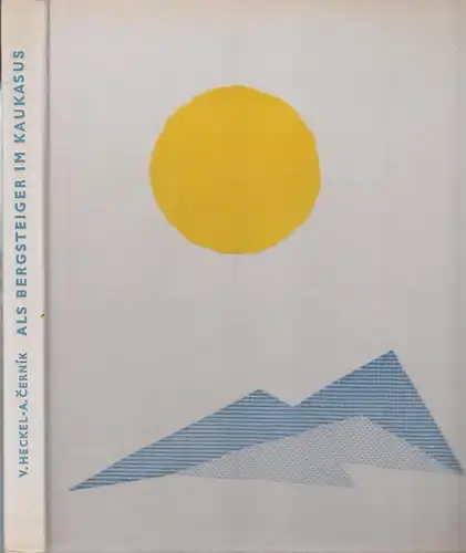 Buch: Als Bergsteiger im Kaukasus, Heckel, Vilem u.a., 1968, gebraucht, gut