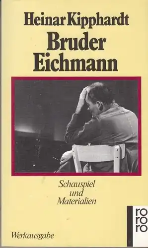 Buch: Bruder Eichmann, Kipphardt, Heinar. Rororo, 1986, gebraucht, gut