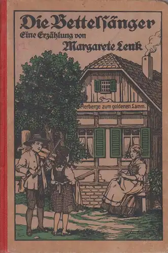 Buch: Die Bettelsänger. Lenk, Margarete, Verlag Johannes Herrmann, gebraucht gut