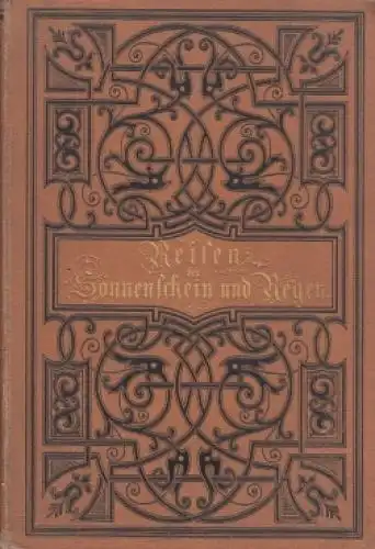 Buch: Reisen bei Sonnenschein und Regen. Aus dem Bade in die Heimat, Traut. 1880