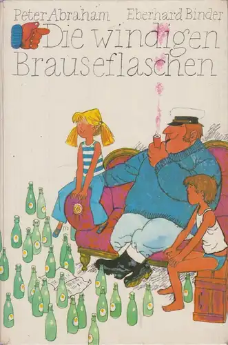 Buch: Die windigen Brauseflaschen, Abraham, Binder, 1974, Der Kinderbuchverlag