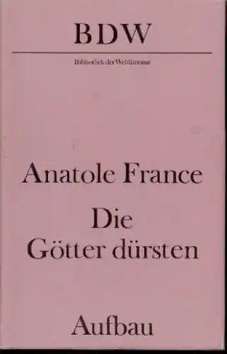 Buch: Die Götter dürsten, France, Anatole. Bibliothek der Weltliteratur, 1989
