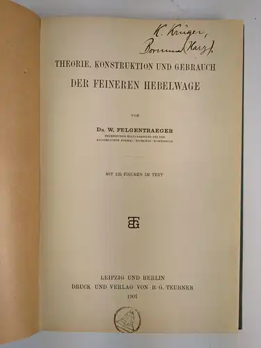 Buch: Theorie, Konstruktion und Gebrauch der feineren Hebelwage, Felgentraeger