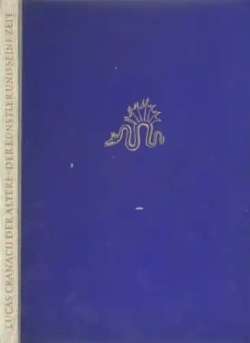 Buch: Lucas Cranach der Ältere, Lüdecke, Heinz. 1953, Henschelverlag