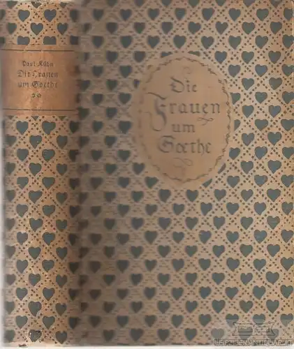 Buch: Die Frauen um Goethe, Kühn, Paul. 1912, Verlag Klinkhardt & Biermann