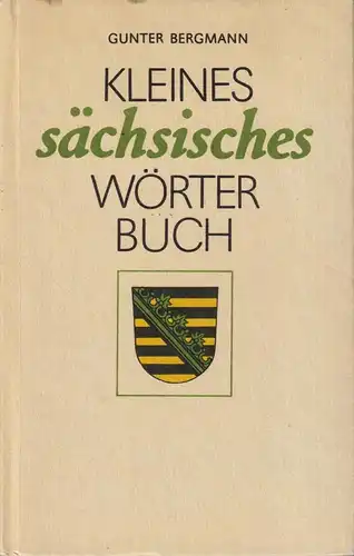 Buch: Kleines sächsisches Wörterbuch, Bergmann, Gunter. 1986, gebraucht, gut