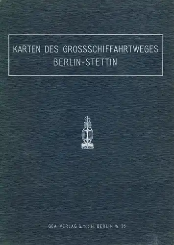 Buch: Karten des Großschiffahrtsweges Berlin-Stettin, ca. 1914, Gea Verlag