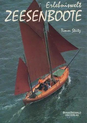Buch: Erlebniswelt Zeesenboote, Stütz, Timm, 1997, DSV Verlag