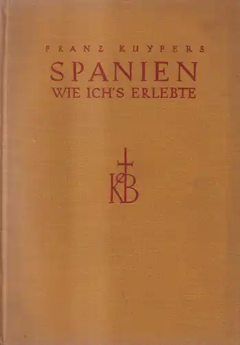 Buch: Spanien, wie ich's erlebte, Franz Kuypers, 1923, Klinkhardt & Biermann