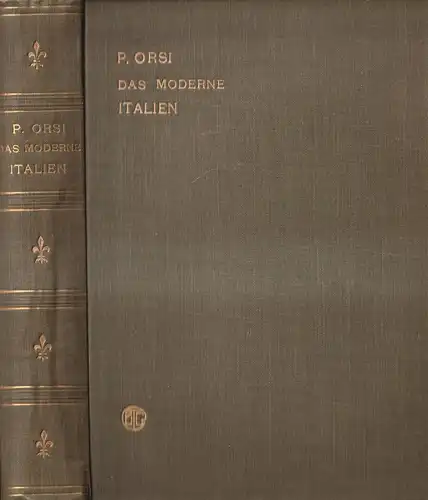 Buch: Das moderne Italien, Geschichte der letzten ... Pietro Orsi, 1902, Teubner