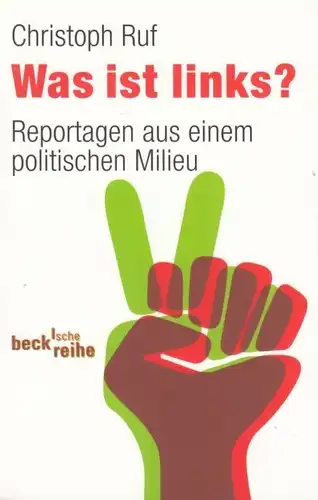 Buch: Was ist links?, Ruf, Christoph. Beck'sche reihe, 2011, Verlag C. H. Beck