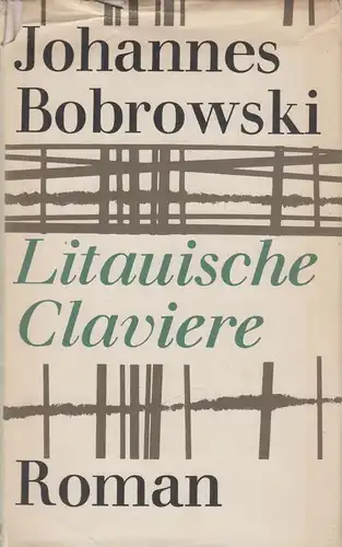 Buch: Litauische Claviere, Roman. Bobrowski, Johannes, 1967, Union Verlag