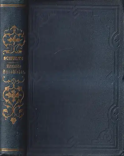 Buch: Lateinische Sprachlehre, Ferdinand Schultz, 1857, Ferdinand Schöningh