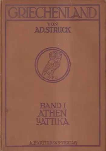 Buch: Griechenland. Land, Leute und Denkmäler  I: Athen und Attika, A. Struck